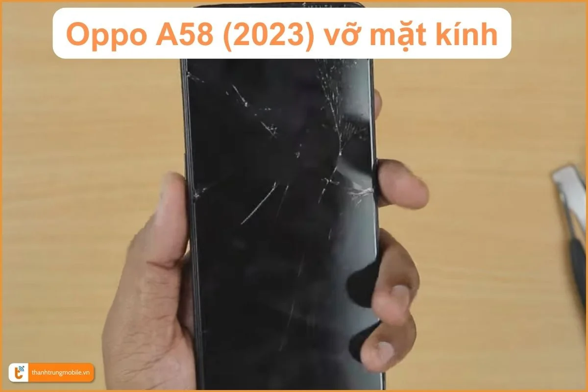 Điện Thoại Oppo A58 (2023) vỡ kính