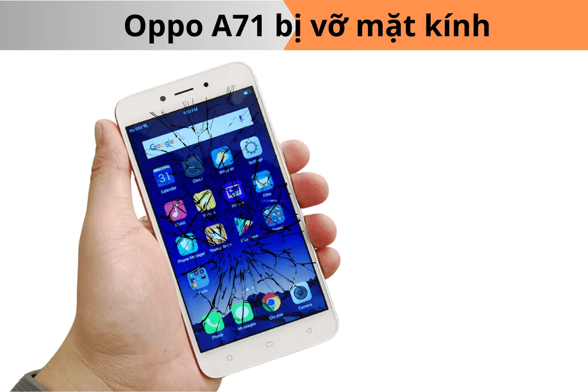oppo A71 bị vỡ mặt kính