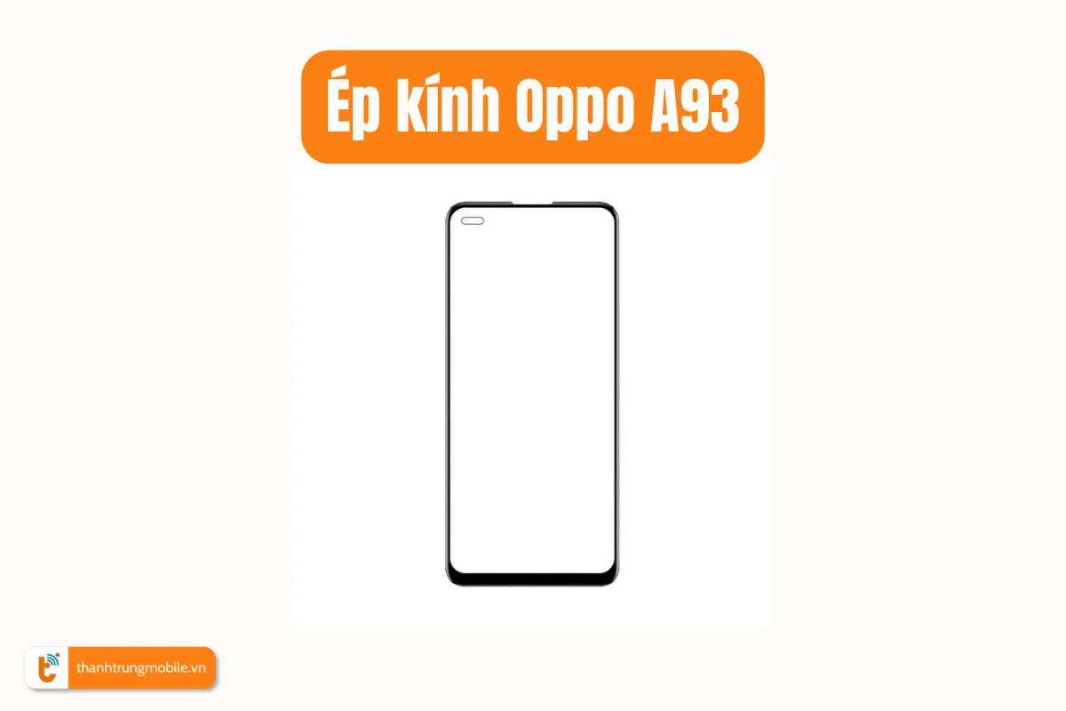 Ép kính Oppo A93