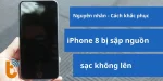 Tự sửa iPhone 8 bị sập nguồn sạc không lên tại nhà hiệu quả