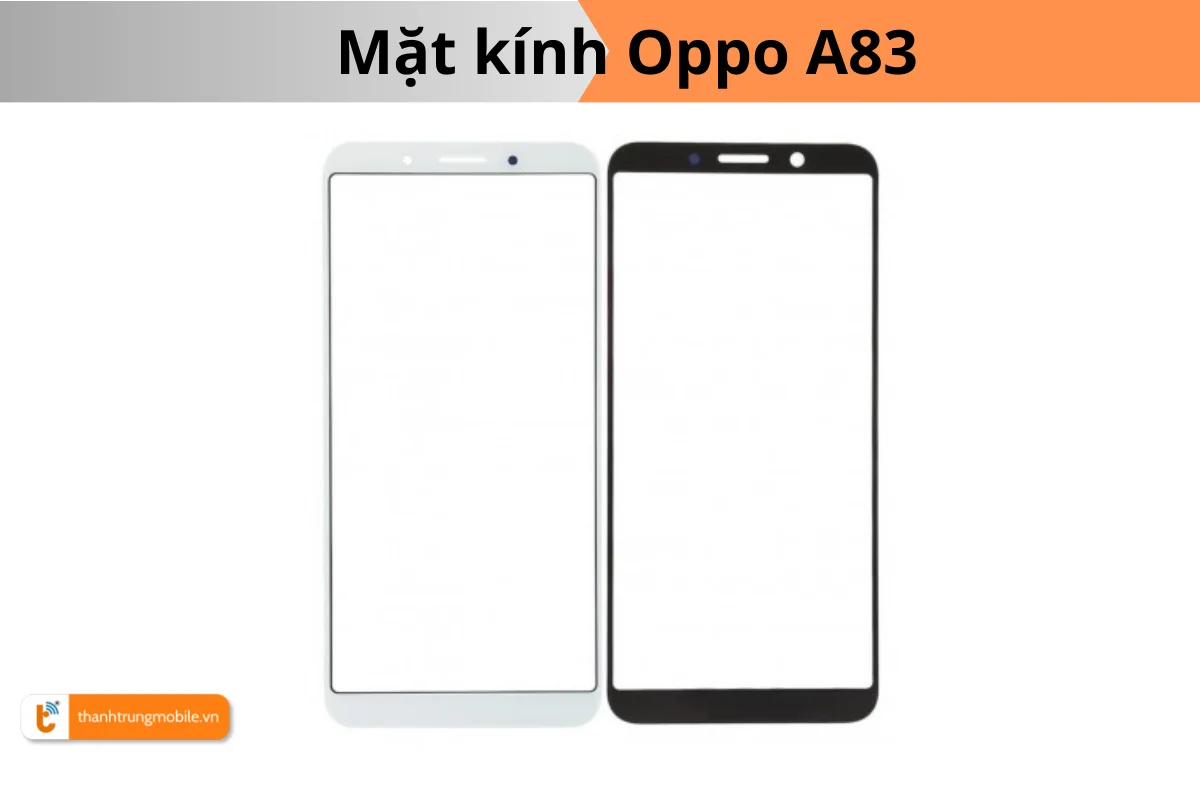 Mặt kính Oppo A83 chính hãng