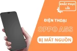 Oppo A5s mất nguồn: nguyên nhân, cách khắc phục và kinh nghiệm xử lý