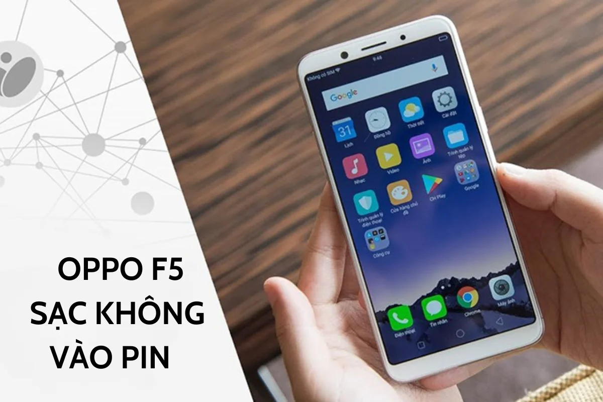 Oppo F5 sạc không vào pin