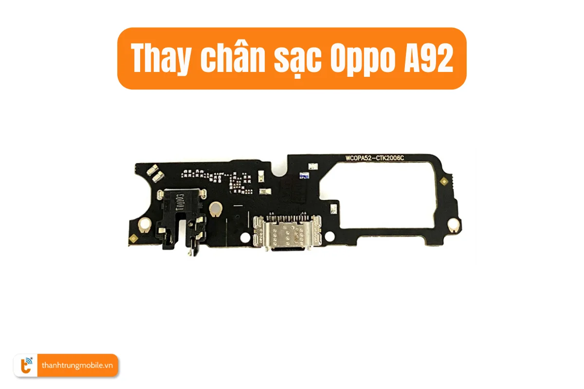 Thay chân sạc Oppo A92