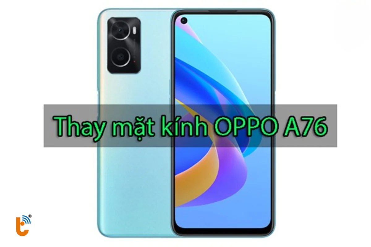 Thay kính Oppo A76