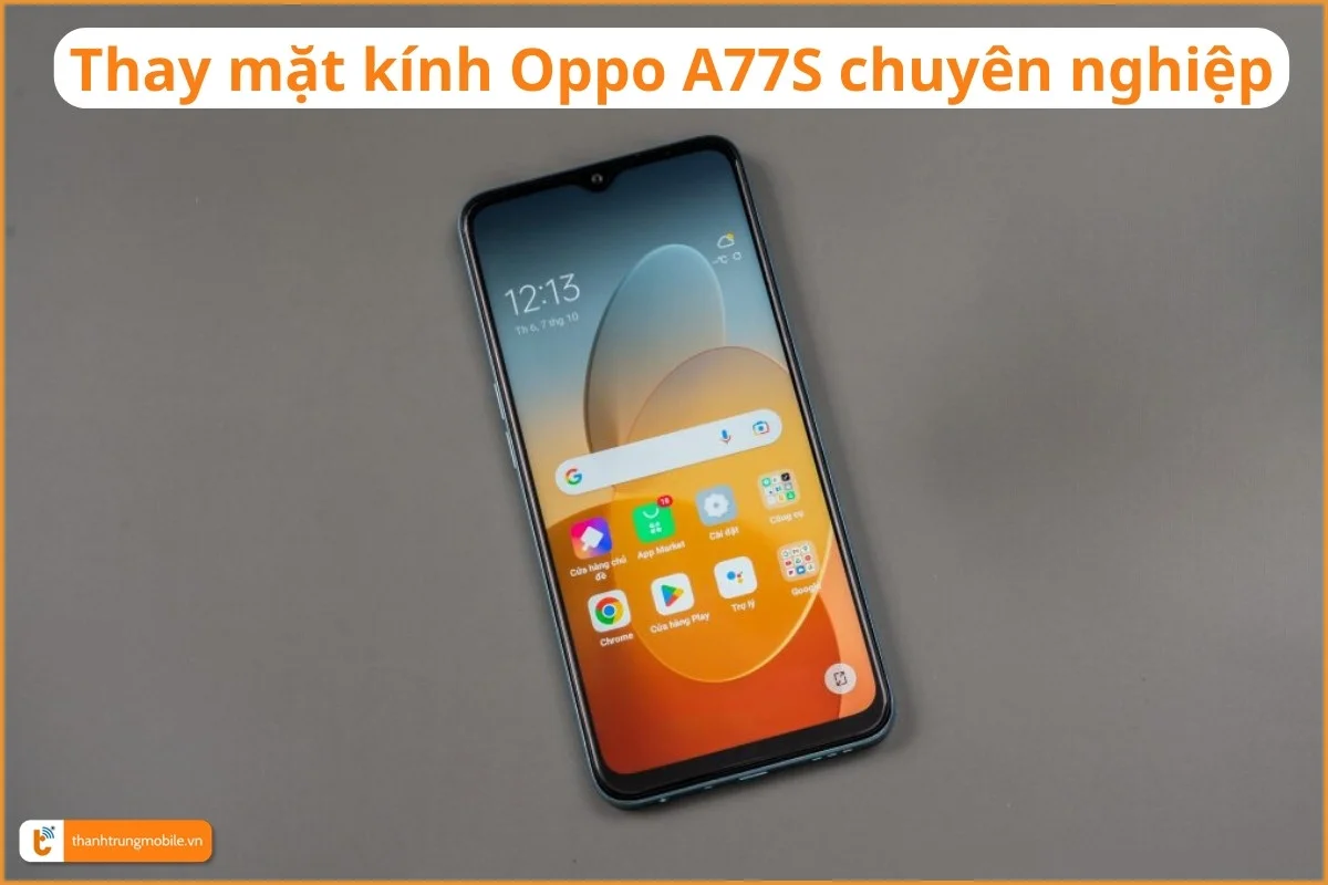 Thay mặt kính, ép kính Oppo A77S giá rẻ lấy ngay - Thành Trung Mobile