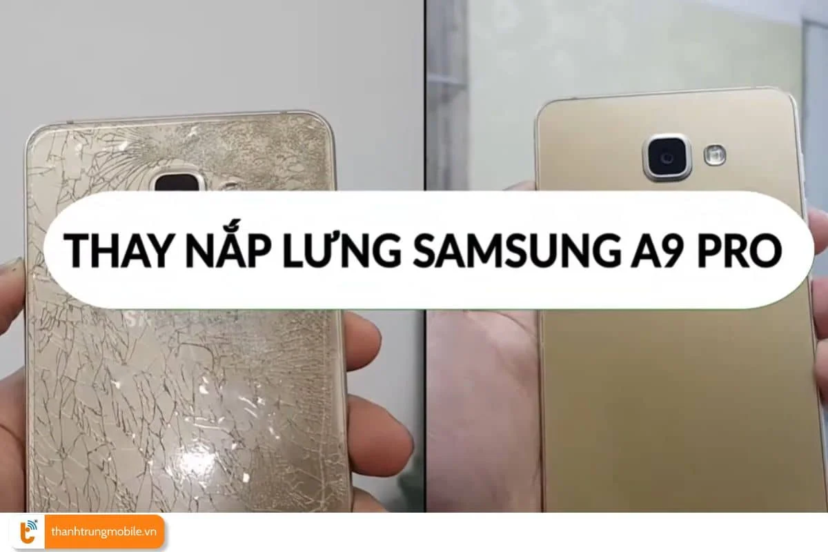 dau hieu can thay nap lung samsung a9 pro 2018