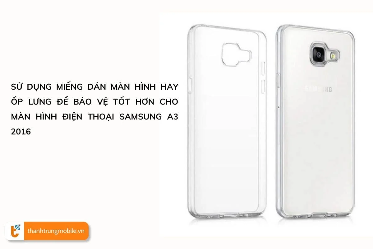 meo bao ve dien thoai samsung a3 2016 sau khi thay