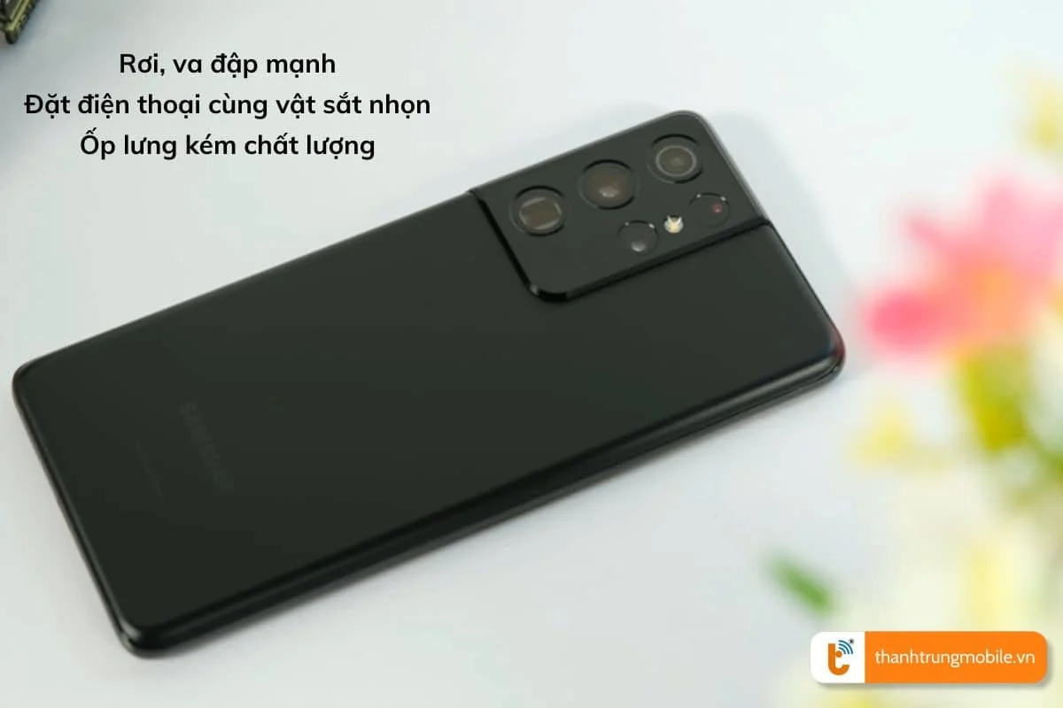 nguyên nhân khiến kính lưng Samsung S21 Ultra bị hỏng