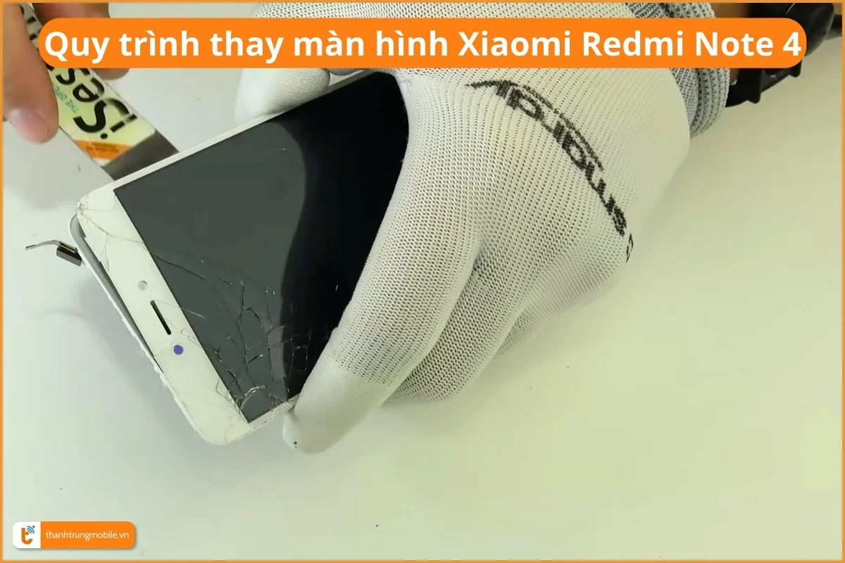 Quy trình thay màn hình Redmi Note 4
