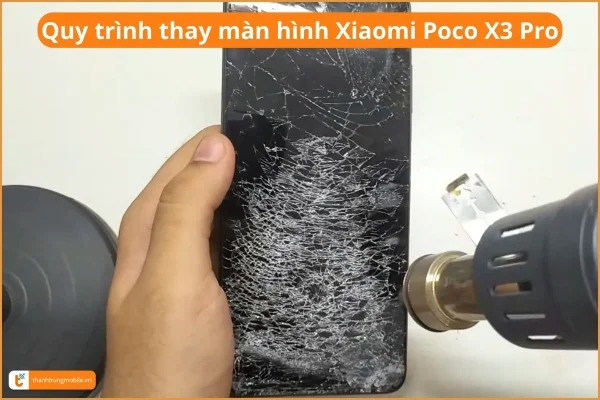 quy-trinh-thay-man-hinh-xiaomi-poco-x3-pro