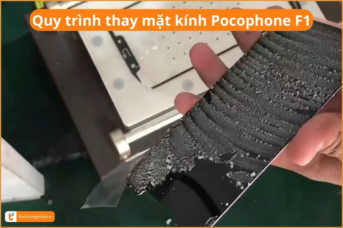 Quy trình thay mặt kính Pocophone F1