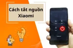 Hướng dẫn chi tiết cách tắt nguồn Xiaomi -  Giải pháp toàn diện cho mọi tình huống