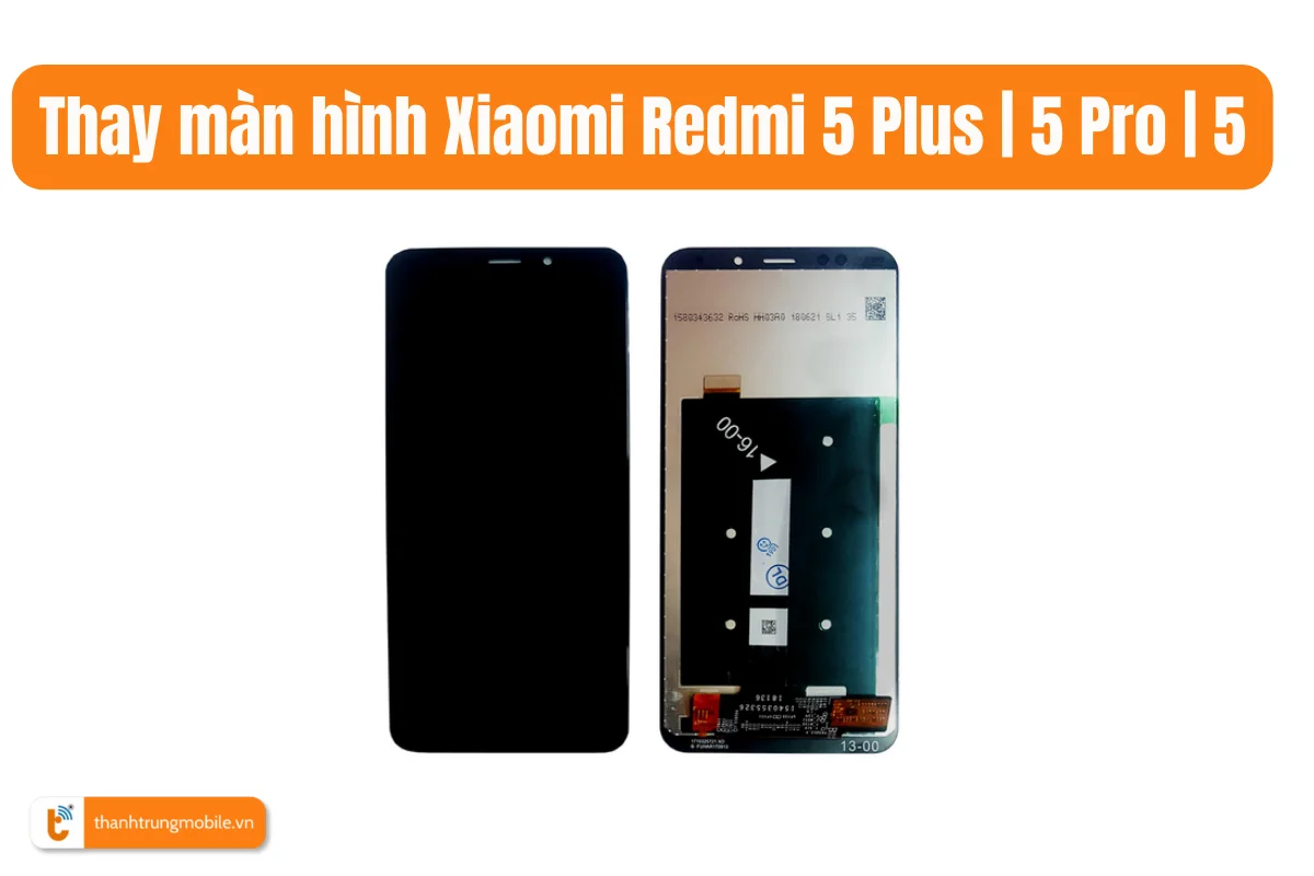 Thay màn hình Xiaomi Redmi 5 Plus