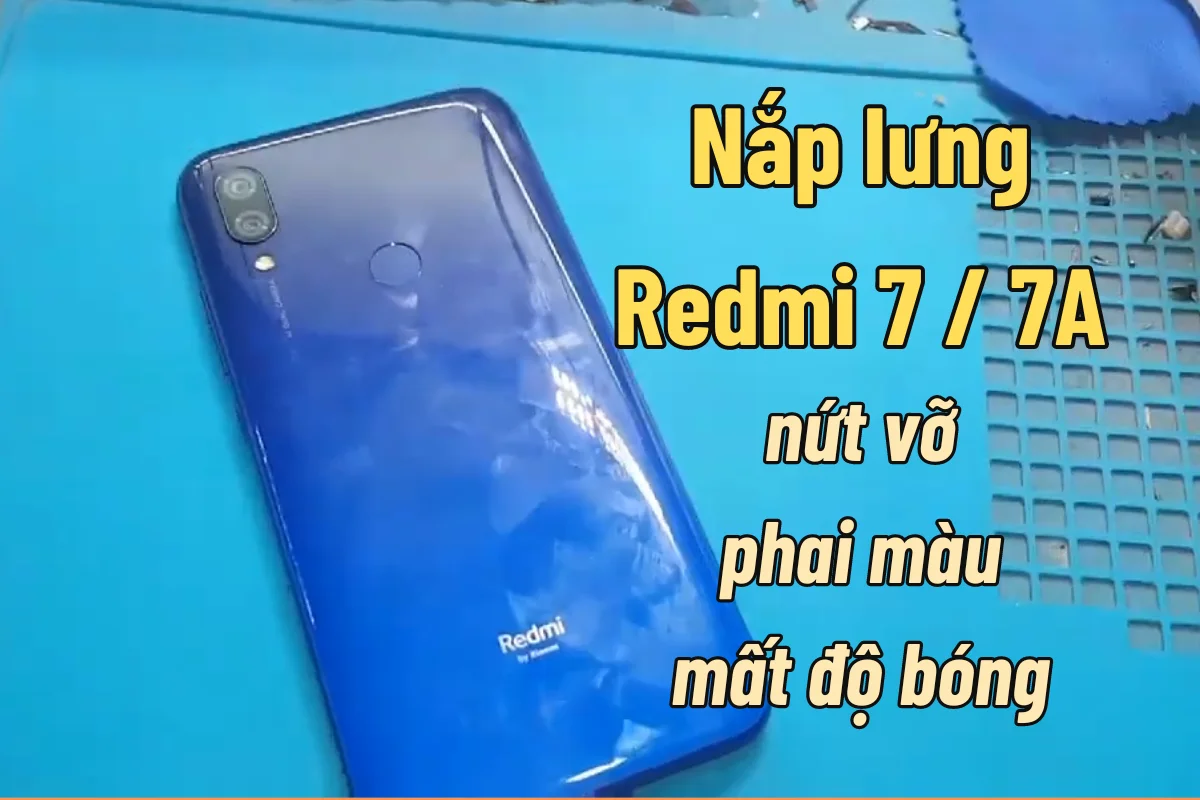 thay nắp lưng Redmi 7
