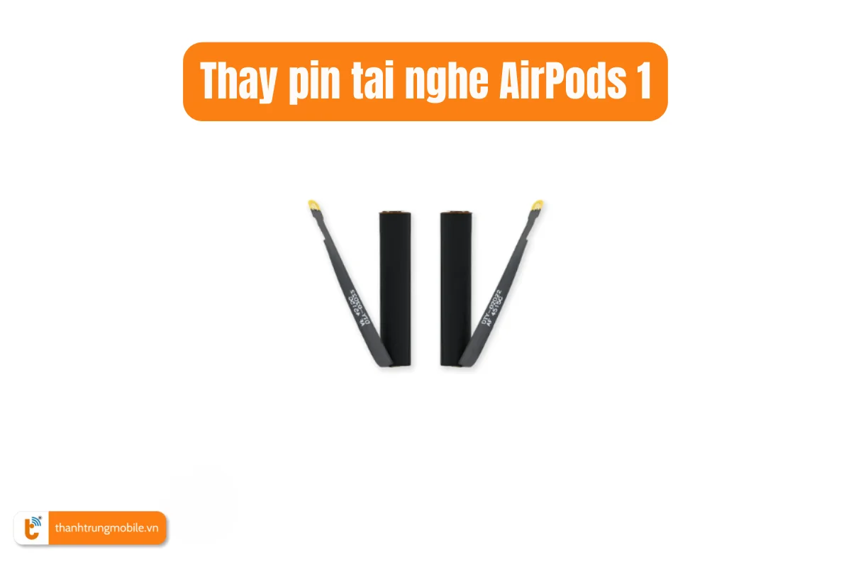 Thay pin tai nghe AirPods 1