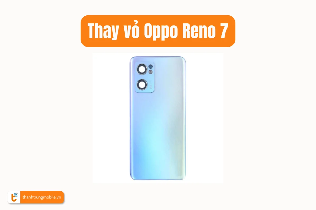 Thay vỏ Oppo Reno 7