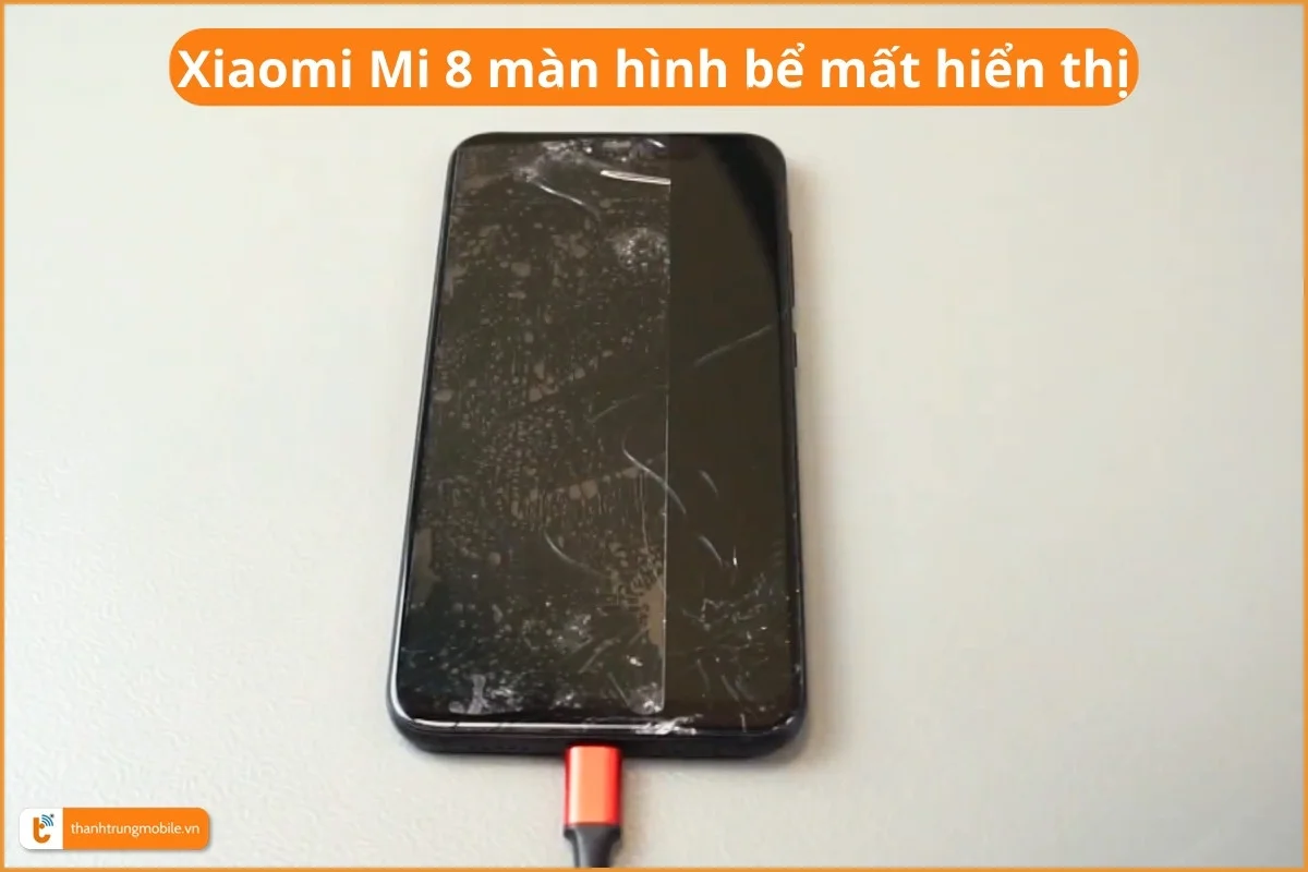 Xiaomi Mi 8 màn hình bể mất hiển thị
