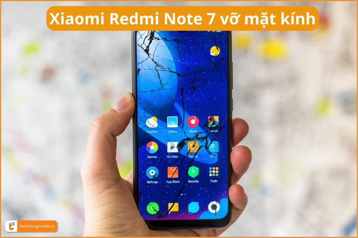 Xiaomi Redmi Note 7 vỡ mặt kính
