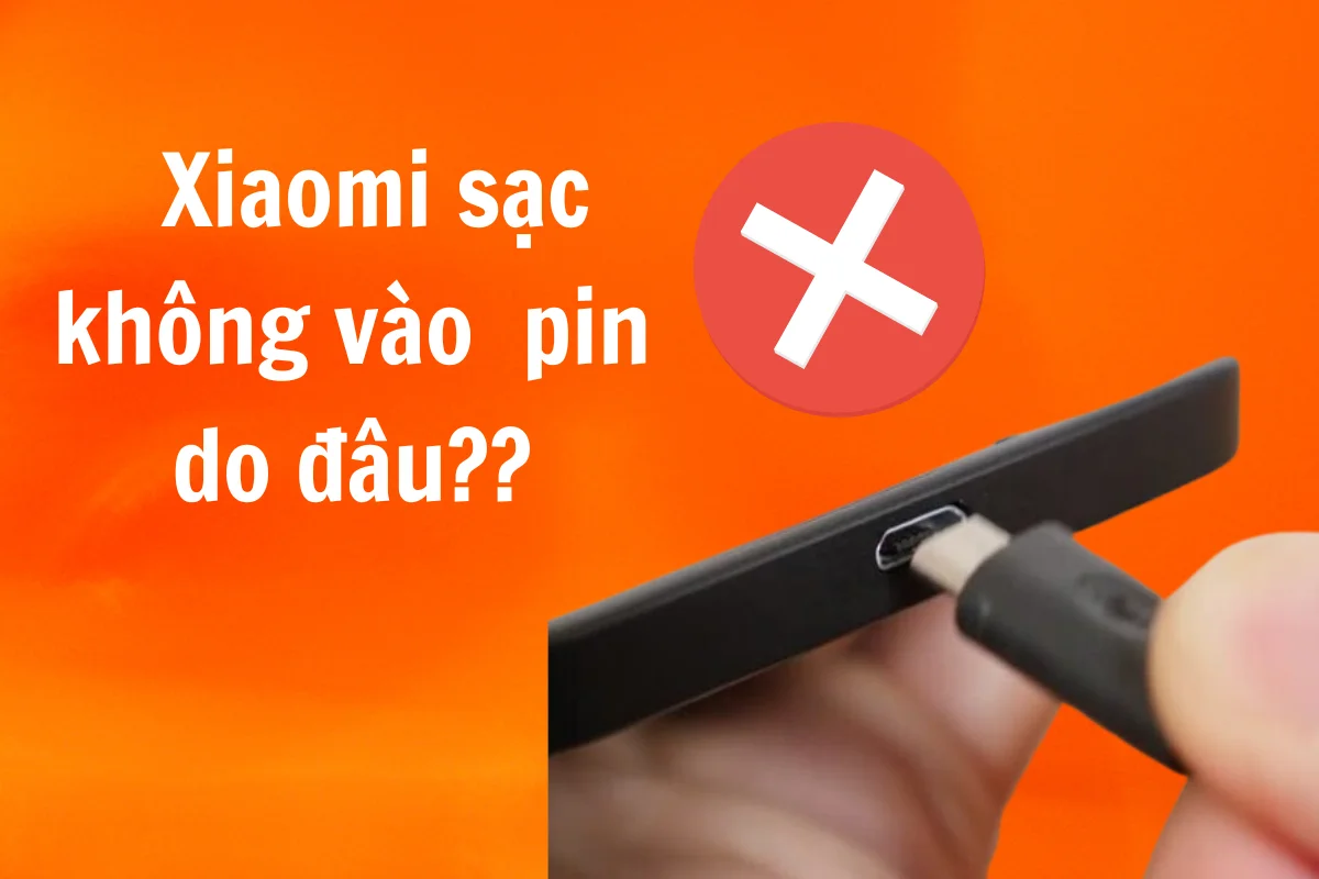 lỗi xiaomi sạc không vào pin