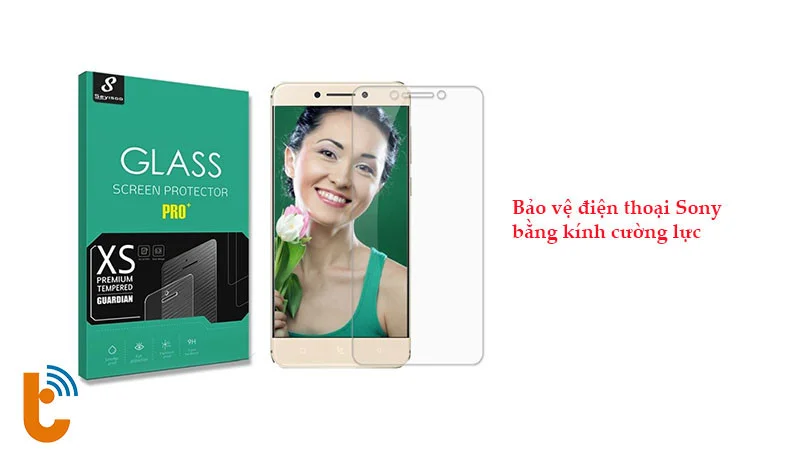 Bảo vệ điện thoại Sony bằng kính cường lực