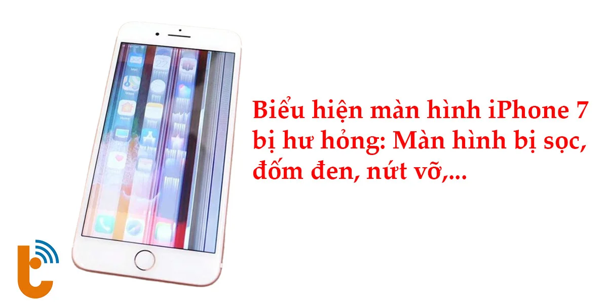Dấu hiệu cho thấy màn hình iPhone 7 bị lỗi
