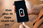 Tìm hiểu ngay các biện pháp khắc phục Oppo nhanh hết pin hiệu quả