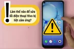 Cứu nguy! Điện thoại vivo bị liệt cảm ứng chỉ trong 5 phút!