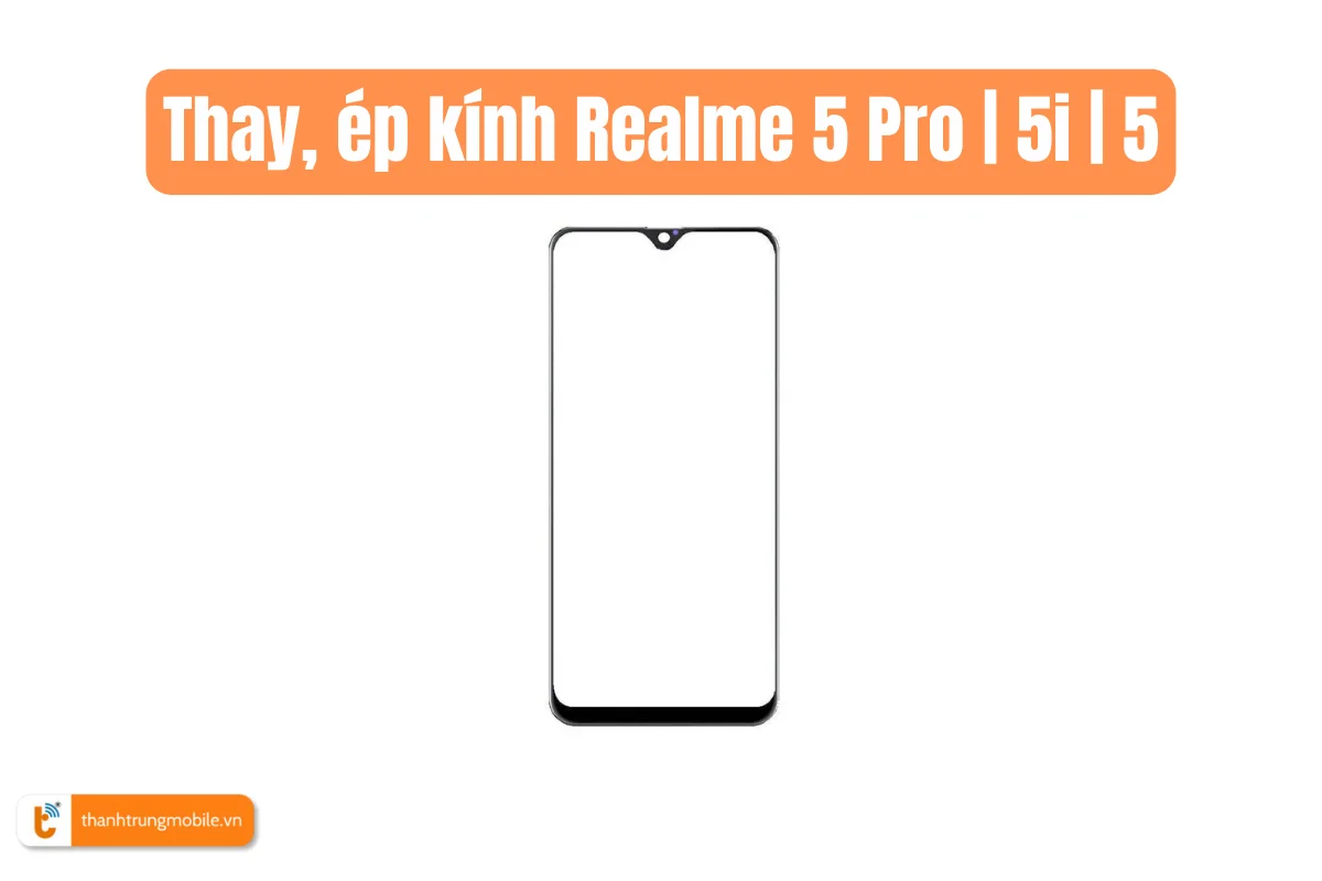 Ép kính Realme 5 Pro