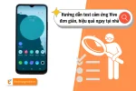 Chi tiết cách test cảm ứng Vivo từ A đến Z
