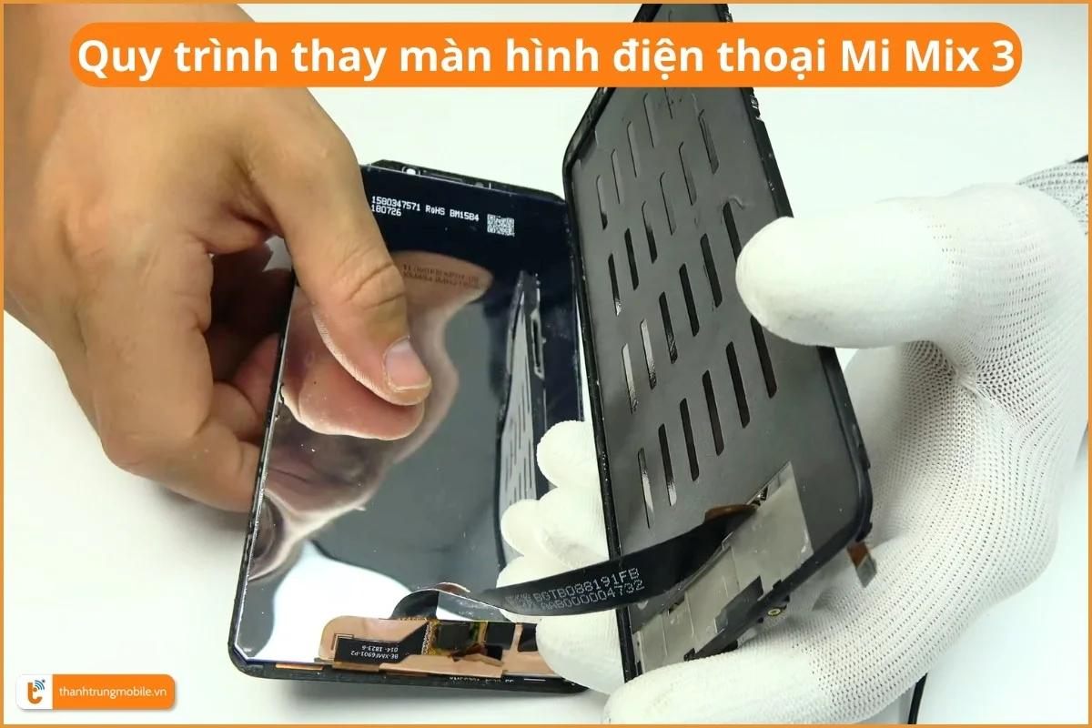 Quy trình thay màn hình điện thoại Mi Mix 3
