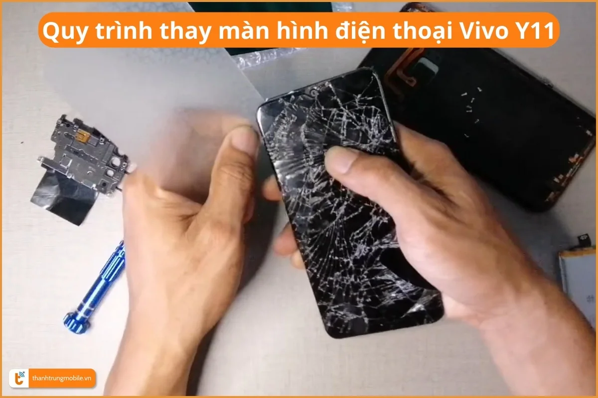 Quy trình thay màn hình điện thoại Vivo Y11