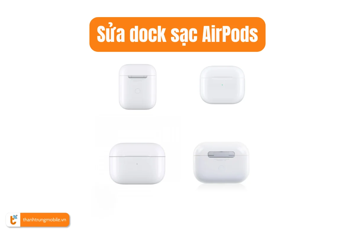 Sửa dock sạc AirPods