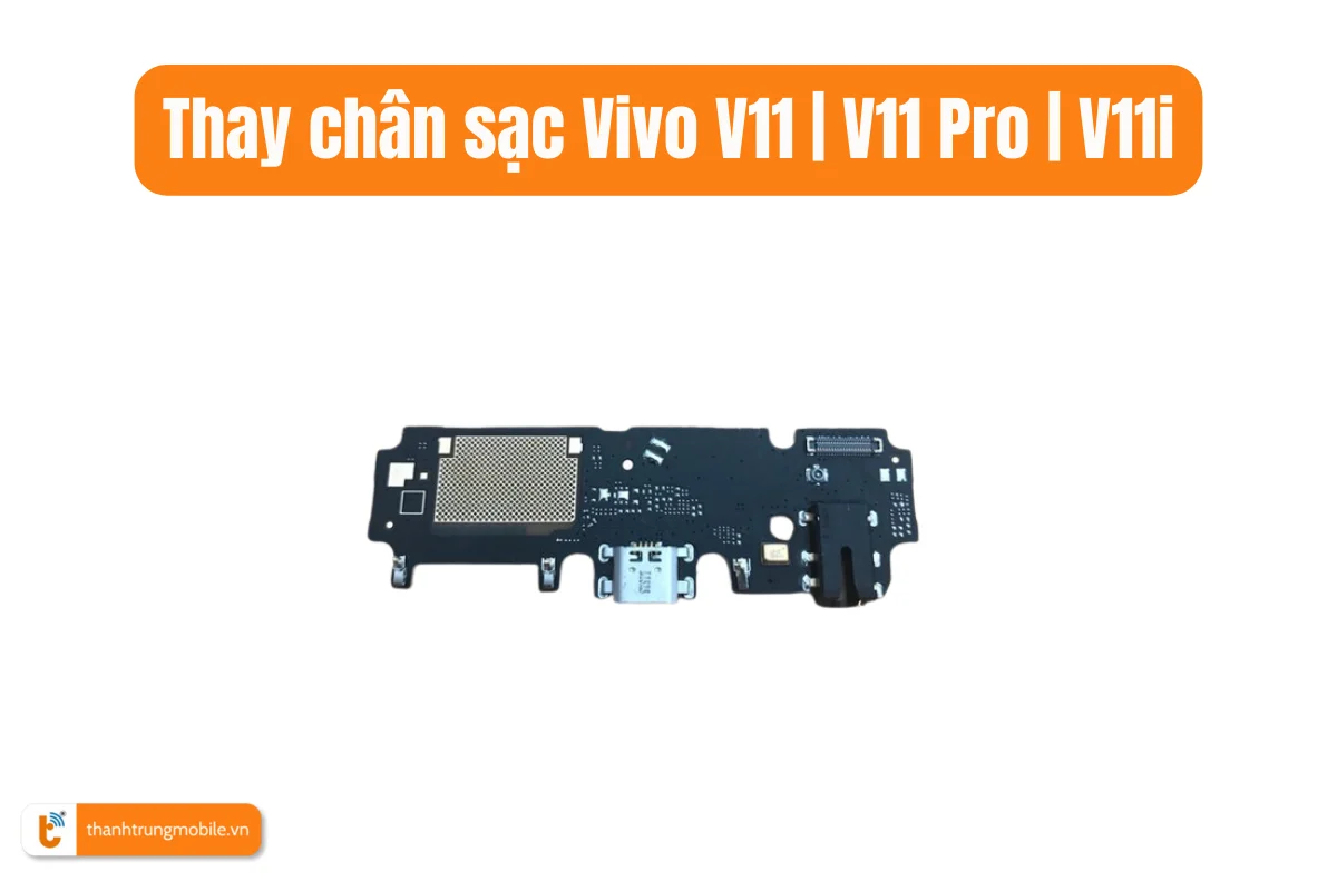 Thay chân sạc Vivo V11