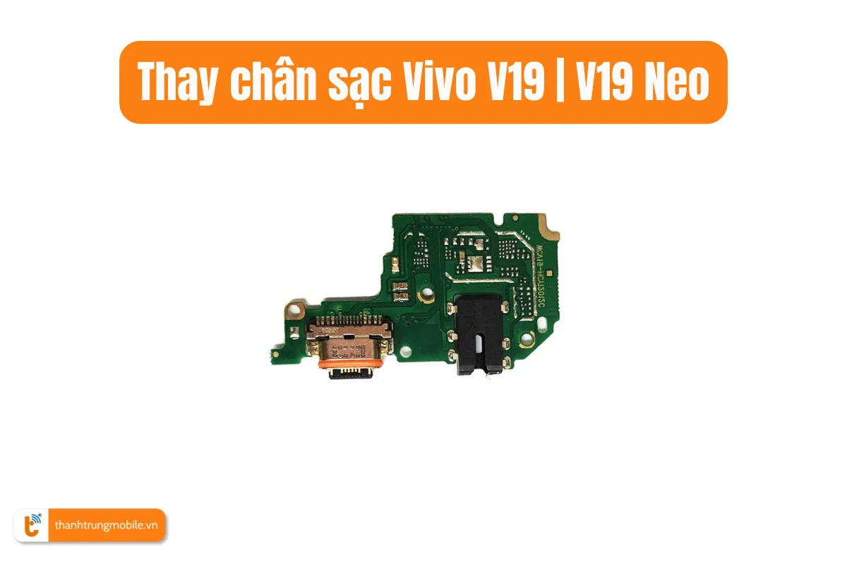 Thay chân sạc Vivo V19