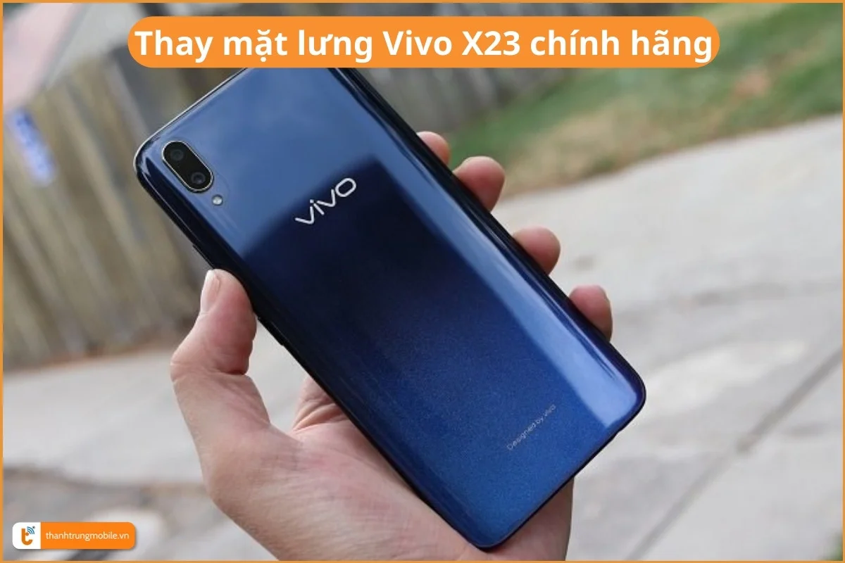 Thay mặt lưng Vivo X23 chính hãng