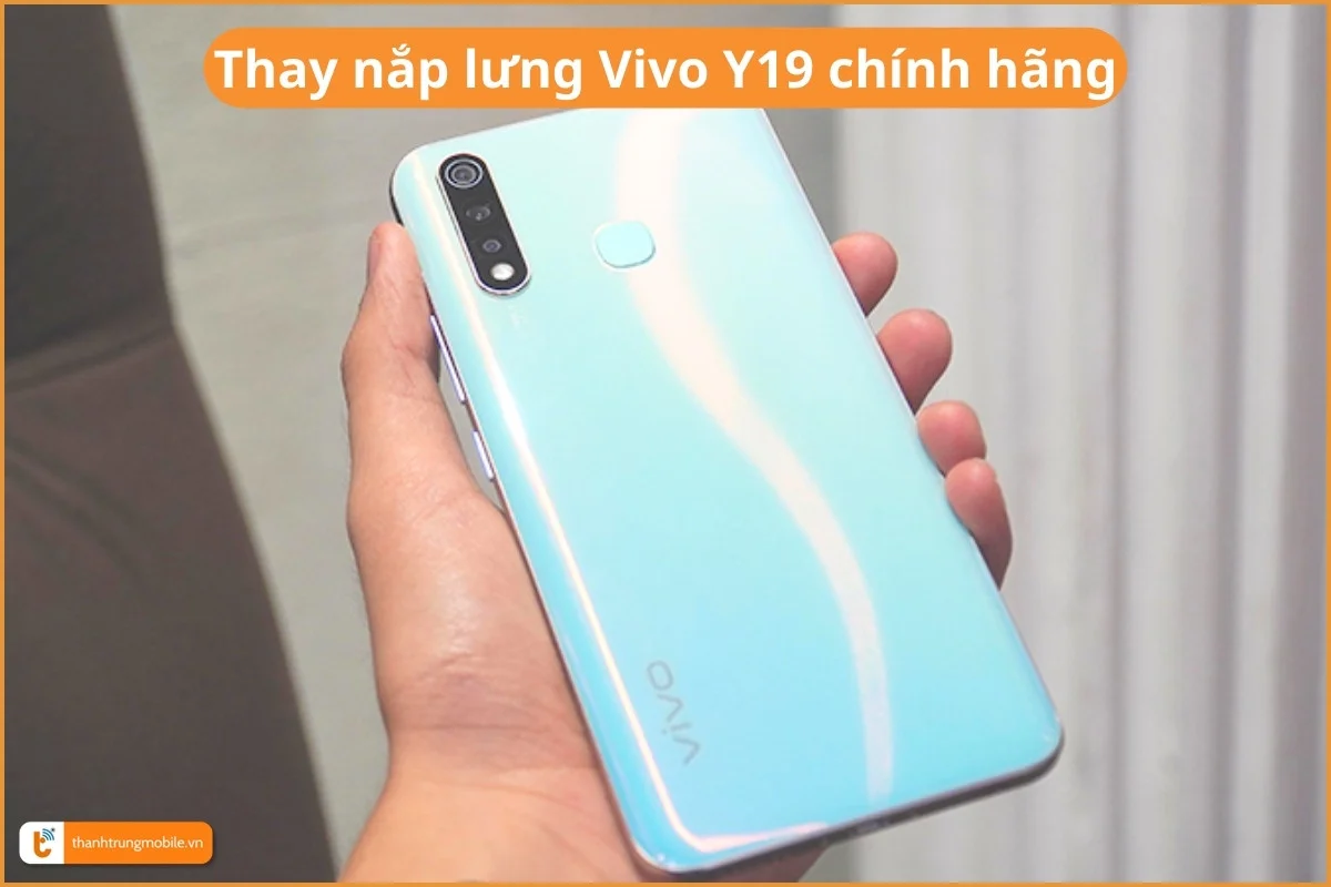 Thay nắp lưng Vivo Y19 chính hãng