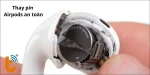Thay pin Airpods an toàn: Tất tần tật những điều cần biết