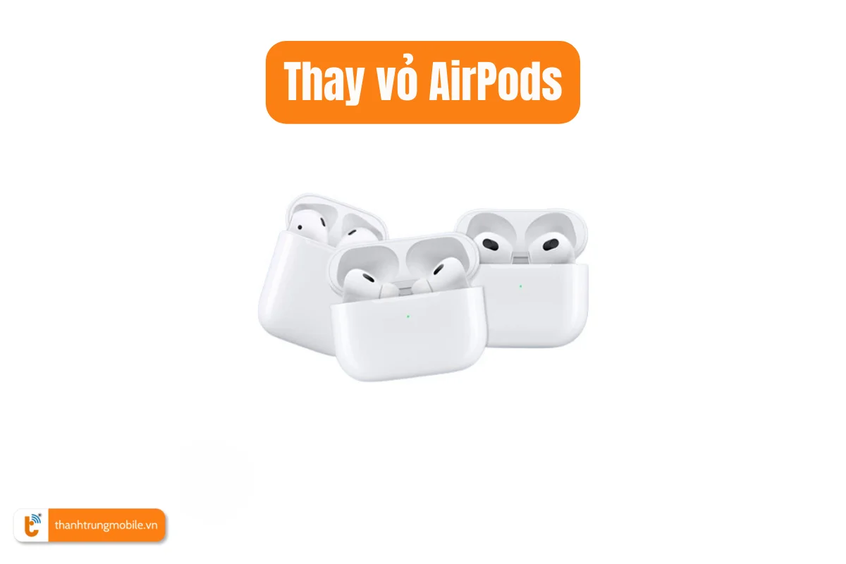 Thay vỏ AirPod