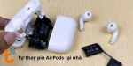 Hướng dẫn tự thay pin AirPods tại nhà nhanh chóng, tiết kiệm