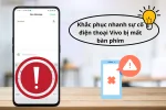Mẹo khắc phục điện thoại Vivo bị mất bàn phím hiệu quả ngay tại nhà