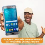 Điện thoại Samsung bị mất nguồn: Nguyên nhân và cách khắc phục