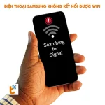 Cách sửa lỗi điện thoại Samsung không kết nối được wifi