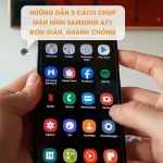 Hướng dẫn cách chụp màn hình Samsung A71 đơn giản