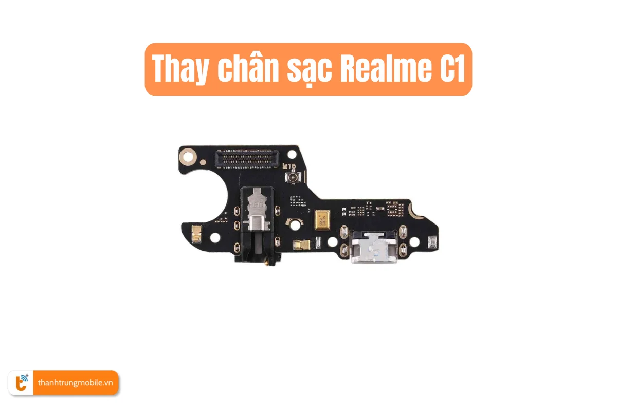 Thay chân sạc Realme C1