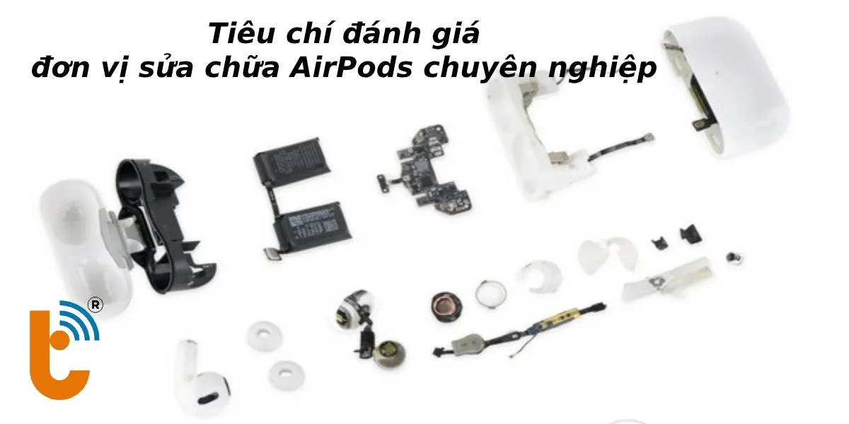 Nhận biết địa chỉ sửa chữa tai nghe AirPods chuyên nghiệp