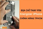Địa chỉ thay Pin Energizer iPhone chính hãng - Giá tốt nhất TPHCM