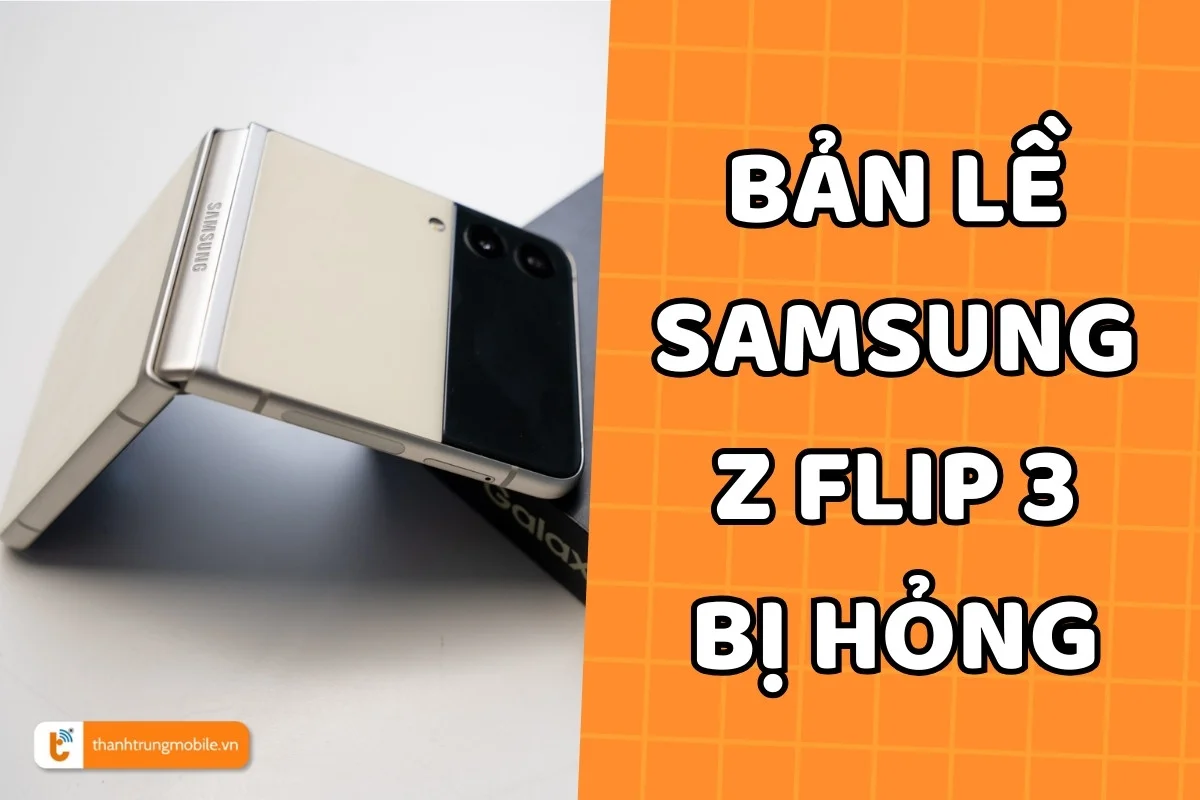 Thay bản lề Samsung Z Flip 3 a1