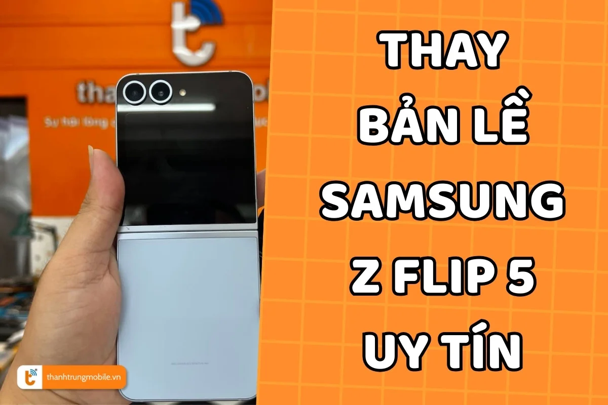 Thay bản lề Samsung Z Flip 5 a2