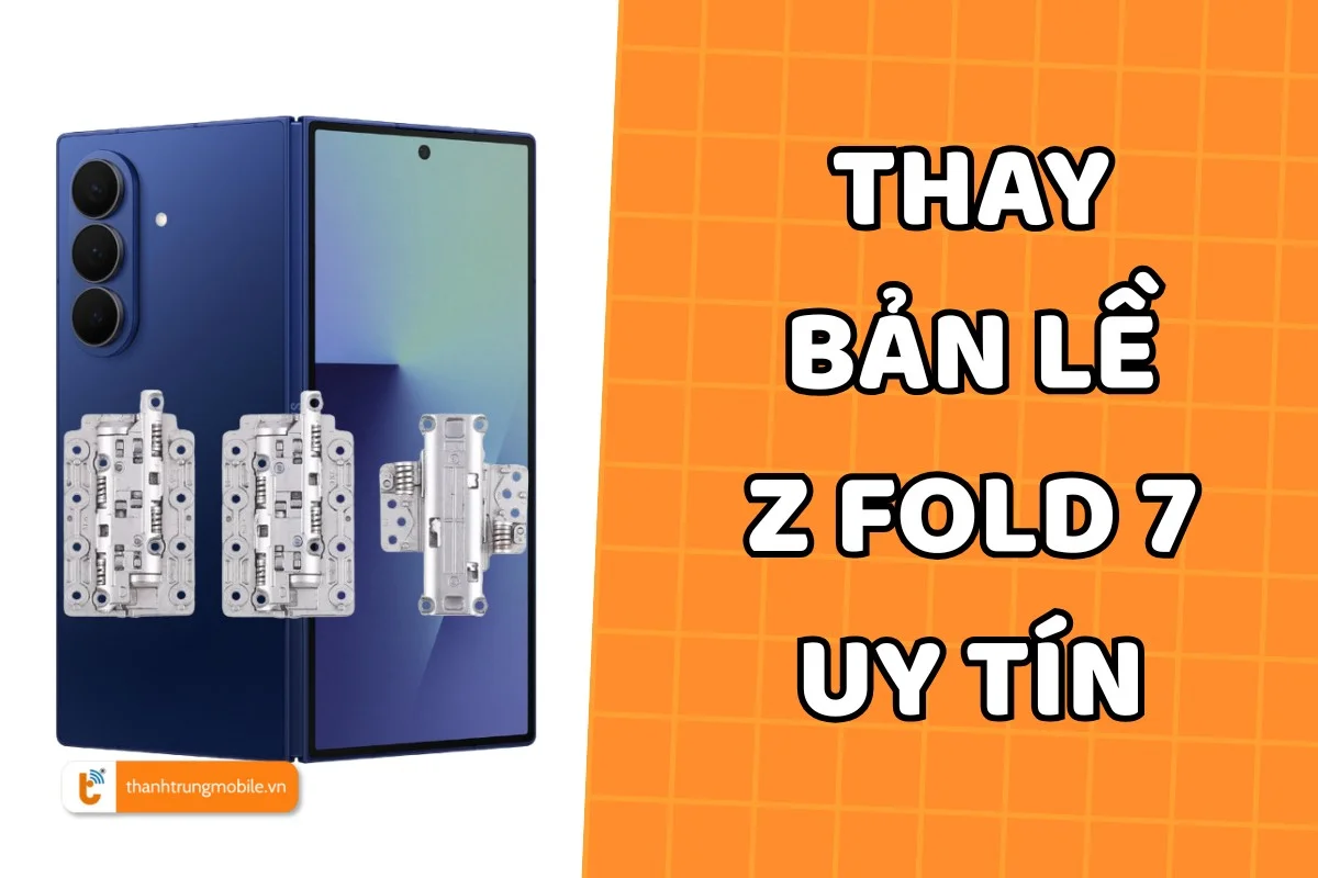 Thay bản lề Samsung Z Fold 7